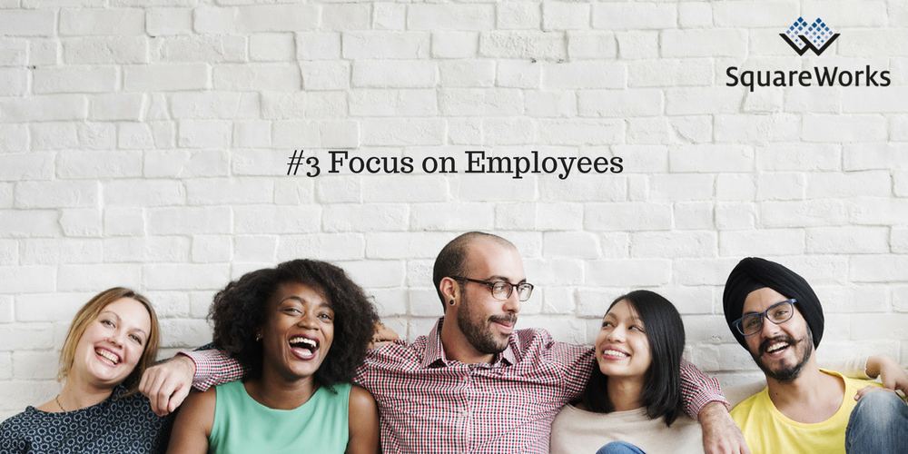 #3 Focus on Employees